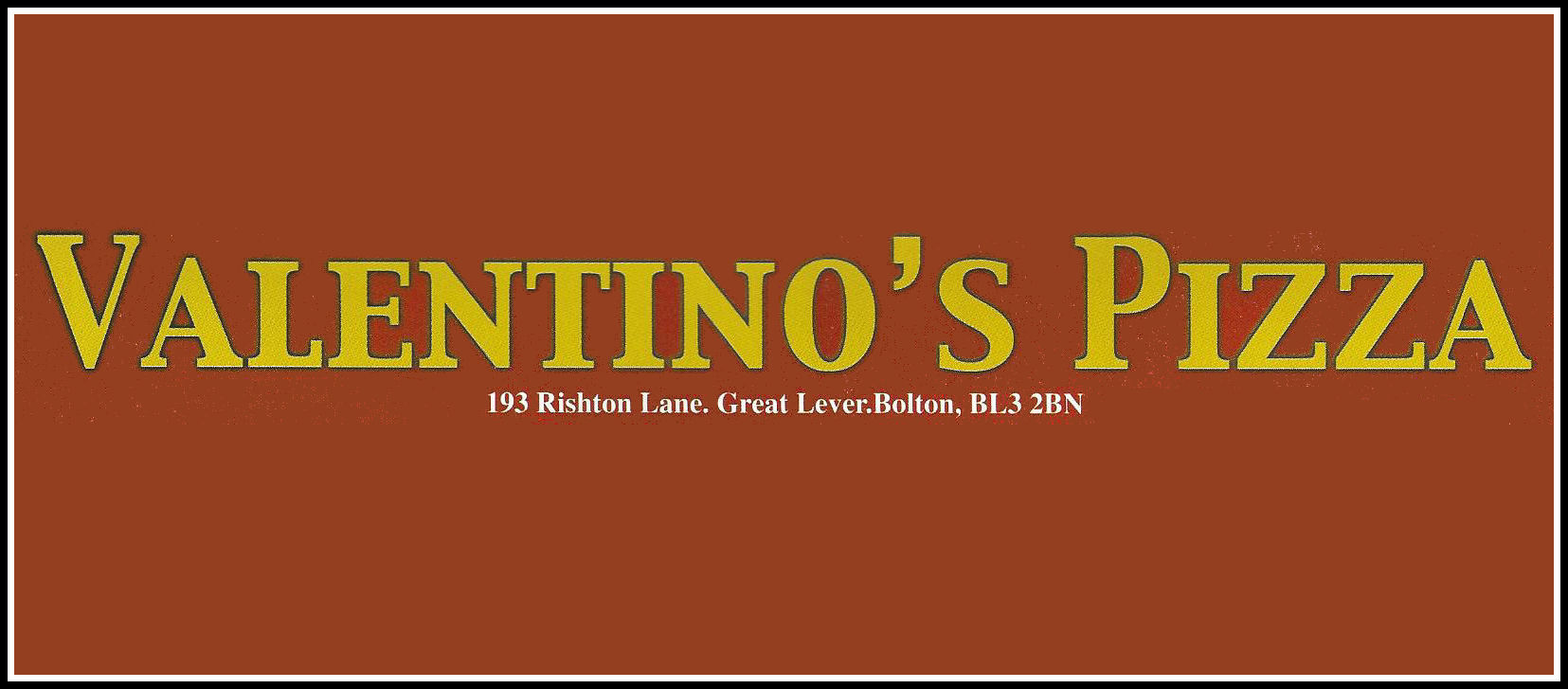 Valentino's Pizza Takeaway, 193 Rishton Lane, Great Lever, Bolton, BL3